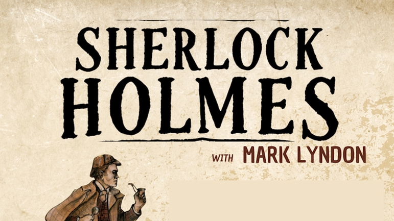 "Sherlock Holmes Strikes Again" - with Mark Lyndon