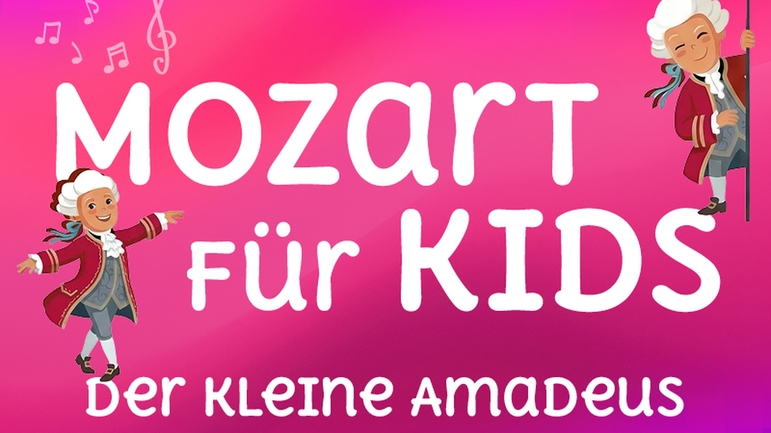 MOZART FÜR KIDS - Der kleine Amadeus