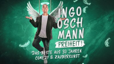 Ingo Oschmann - "Freiheit!"  - Das Beste aus 30 Jahren Comedy und Zauberkunst.