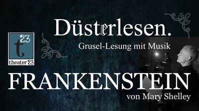 "Frankenstein von Mary Shelley" - Grusel-Lesung mit Musik von Düsterlesen