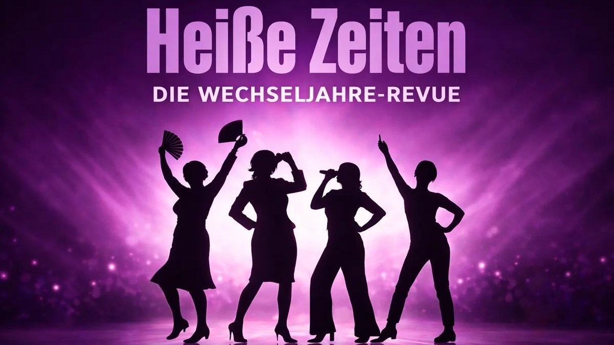 Heiße Zeiten - Die Wechseljahre Revue