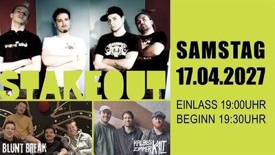 Stakeout, Bluntbreak & Halbes Zimmer Kalt