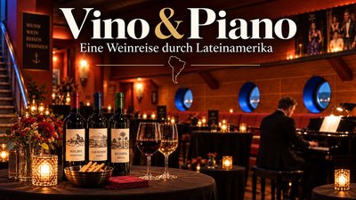 Vino & Piano - Eine Weinreise durch Lateinamerika
