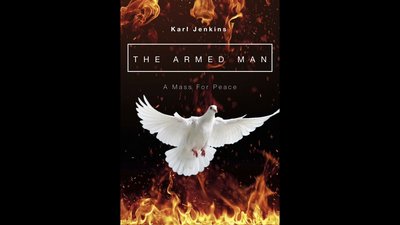 Karl Jenkins: The Armed Man - A Mass For Peace